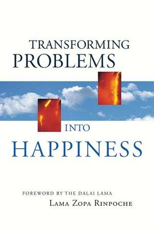 Transforming Problems into Happiness Transforming Problems into Happiness