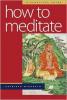 How to Meditate: A Practical Guide